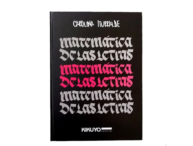 Set printed by Kikuyo from Carolina Iturralde's work : Matemática De Las Letras + Entropía