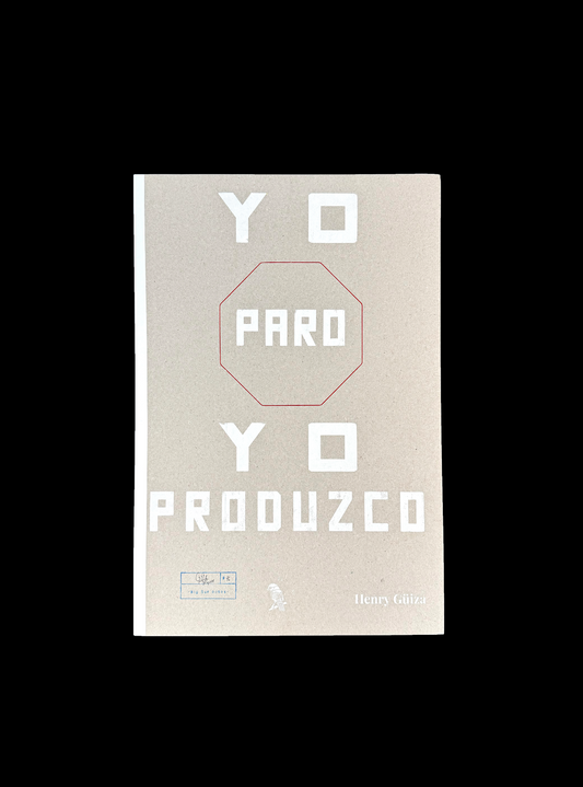 Yo Paro, Yo Produzco by Henry Guiza